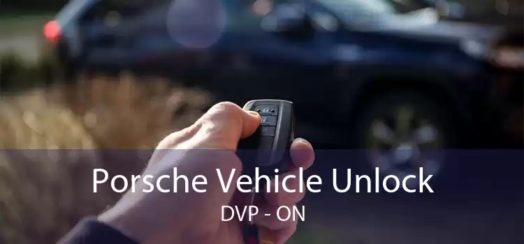 Porsche Vehicle Unlock DVP - ON