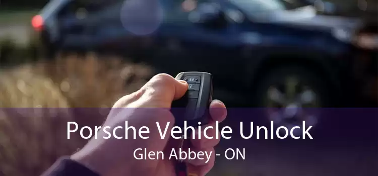 Porsche Vehicle Unlock Glen Abbey - ON