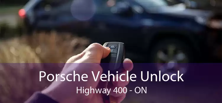 Porsche Vehicle Unlock Highway 400 - ON