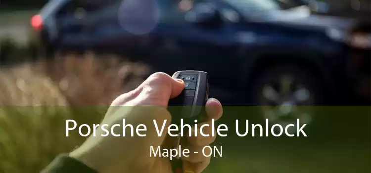 Porsche Vehicle Unlock Maple - ON