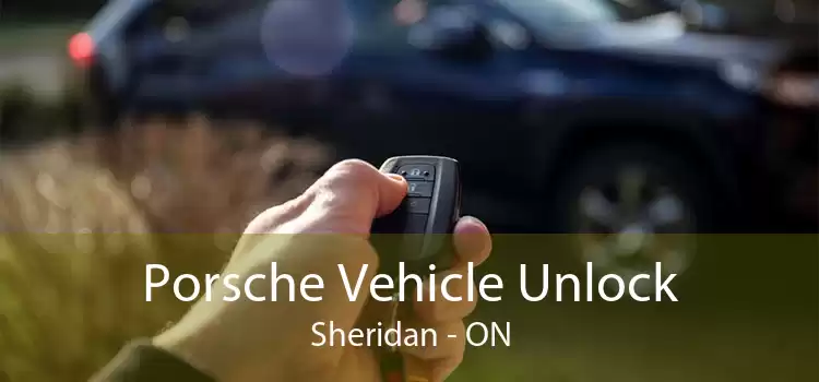 Porsche Vehicle Unlock Sheridan - ON