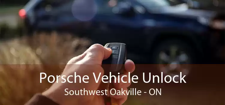Porsche Vehicle Unlock Southwest Oakville - ON
