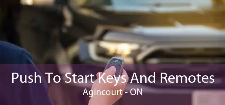 Push To Start Keys And Remotes Agincourt - ON