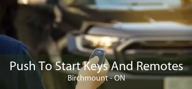 Push To Start Keys And Remotes Birchmount - ON