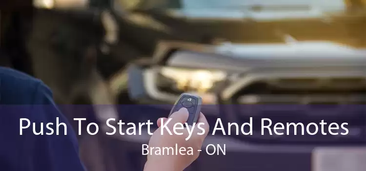 Push To Start Keys And Remotes Bramlea - ON