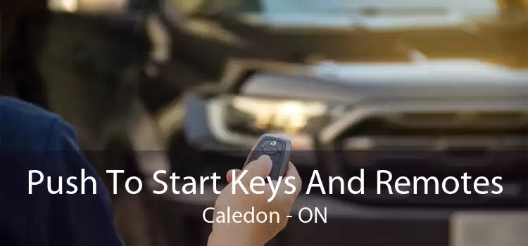 Push To Start Keys And Remotes Caledon - ON