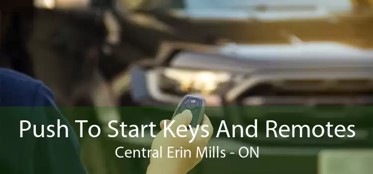 Push To Start Keys And Remotes Central Erin Mills - ON