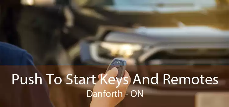 Push To Start Keys And Remotes Danforth - ON