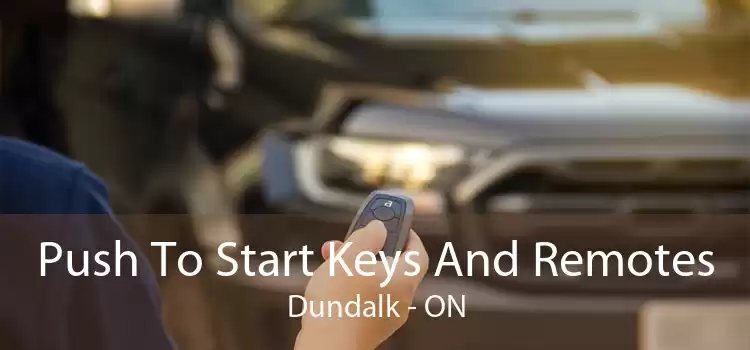 Push To Start Keys And Remotes Dundalk - ON