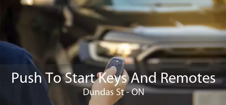 Push To Start Keys And Remotes Dundas St - ON
