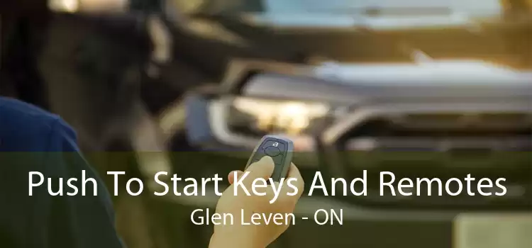 Push To Start Keys And Remotes Glen Leven - ON