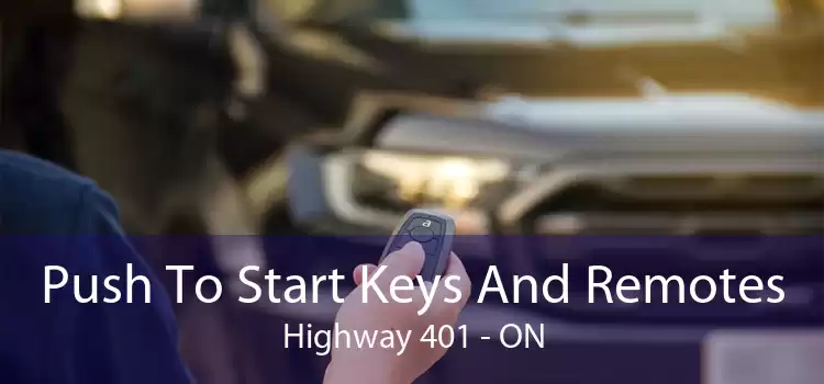 Push To Start Keys And Remotes Highway 401 - ON