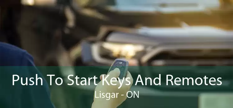 Push To Start Keys And Remotes Lisgar - ON