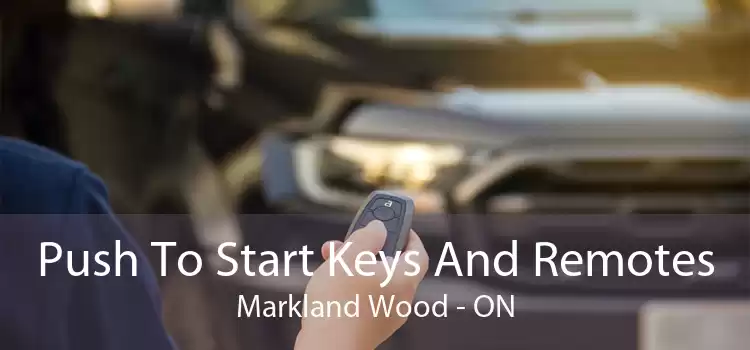 Push To Start Keys And Remotes Markland Wood - ON