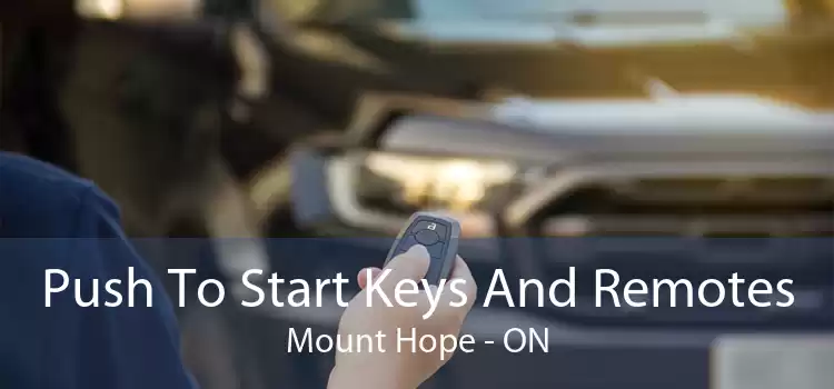 Push To Start Keys And Remotes Mount Hope - ON