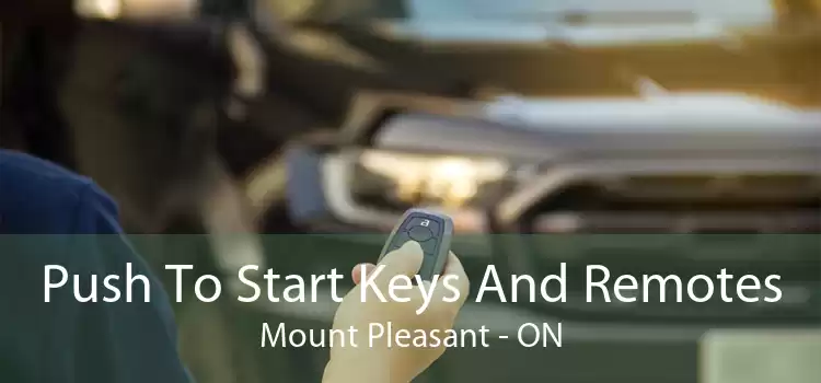 Push To Start Keys And Remotes Mount Pleasant - ON