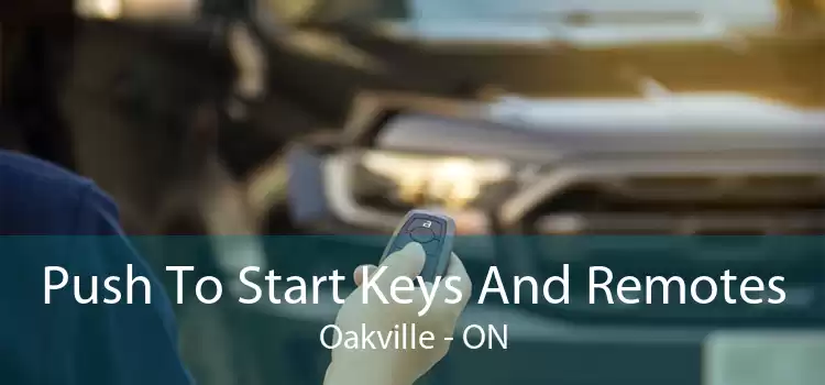 Push To Start Keys And Remotes Oakville - ON