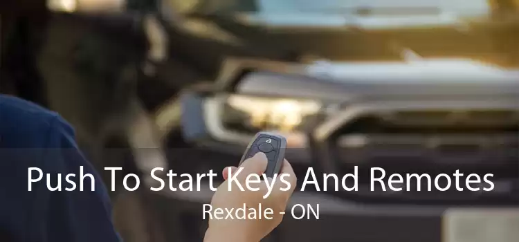 Push To Start Keys And Remotes Rexdale - ON