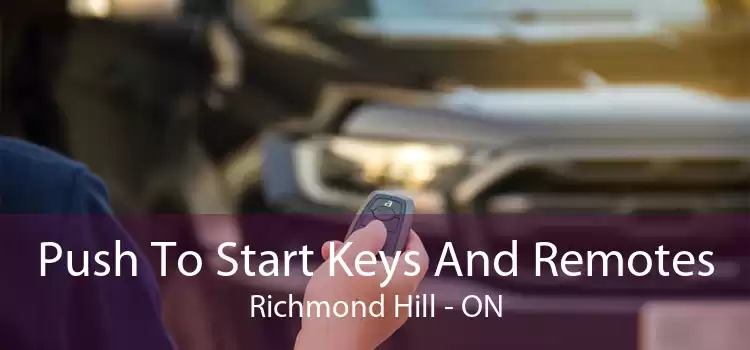 Push To Start Keys And Remotes Richmond Hill - ON