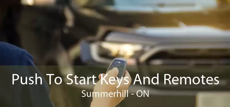 Push To Start Keys And Remotes Summerhill - ON
