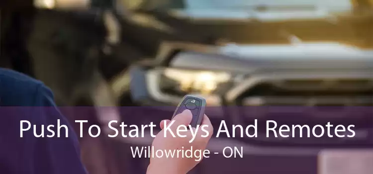 Push To Start Keys And Remotes Willowridge - ON
