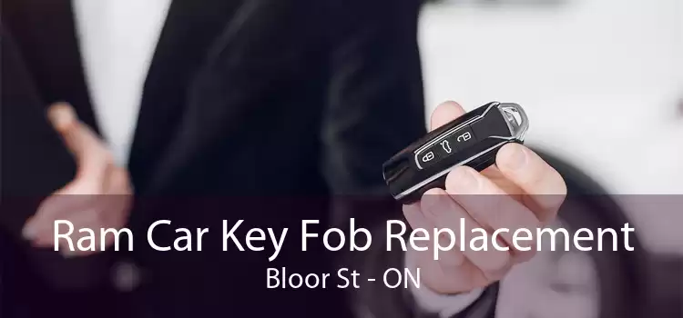 Ram Car Key Fob Replacement Bloor St - ON