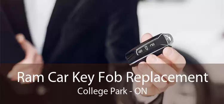 Ram Car Key Fob Replacement College Park - ON