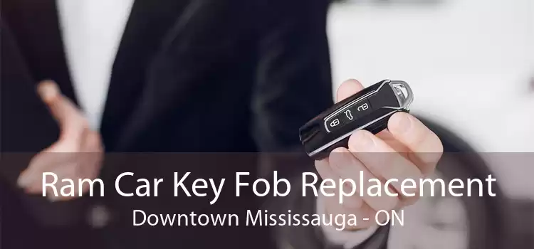 Ram Car Key Fob Replacement Downtown Mississauga - ON