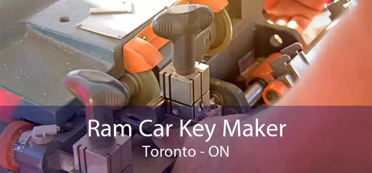 Ram Car Key Maker Toronto - ON