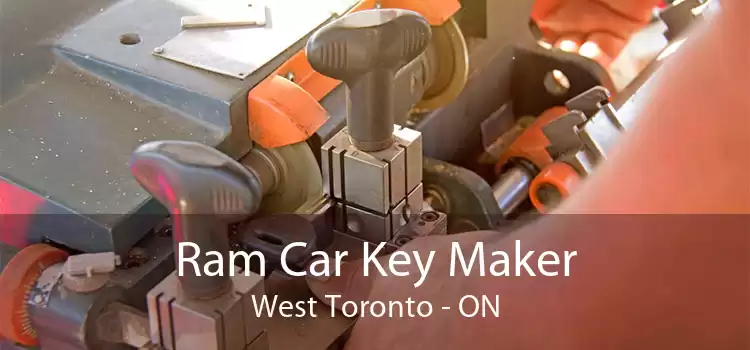 Ram Car Key Maker West Toronto - ON