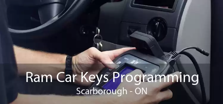 Ram Car Keys Programming Scarborough - ON