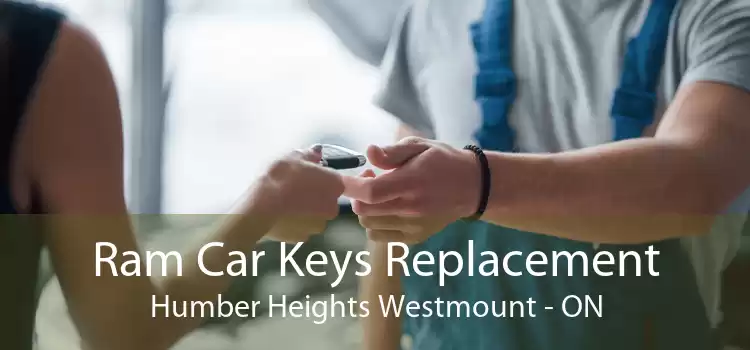 Ram Car Keys Replacement Humber Heights Westmount - ON