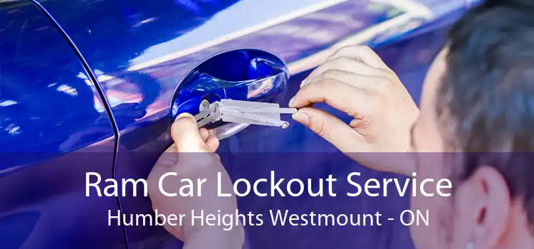 Ram Car Lockout Service Humber Heights Westmount - ON