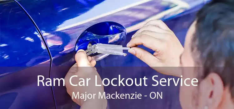Ram Car Lockout Service Major Mackenzie - ON