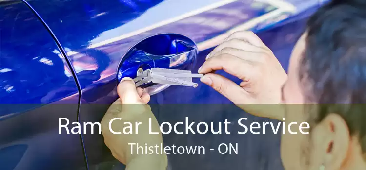Ram Car Lockout Service Thistletown - ON