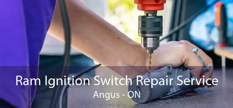 Ram Ignition Switch Repair Service Angus - ON
