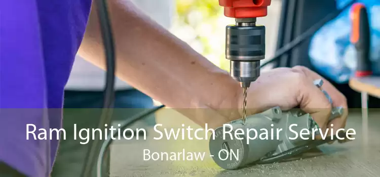 Ram Ignition Switch Repair Service Bonarlaw - ON