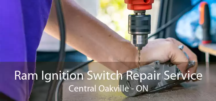 Ram Ignition Switch Repair Service Central Oakville - ON