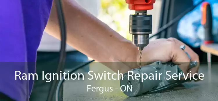 Ram Ignition Switch Repair Service Fergus - ON