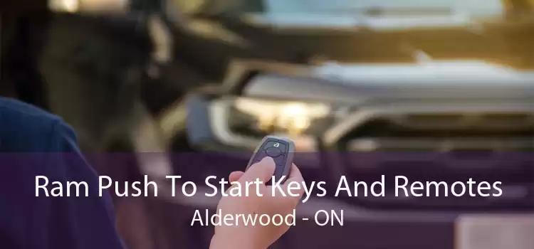 Ram Push To Start Keys And Remotes Alderwood - ON