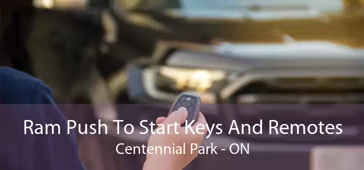 Ram Push To Start Keys And Remotes Centennial Park - ON