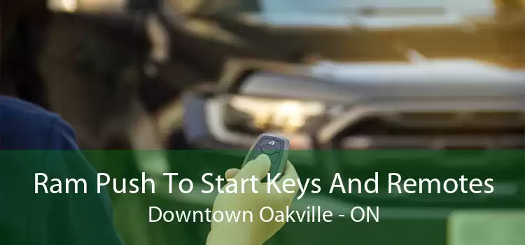 Ram Push To Start Keys And Remotes Downtown Oakville - ON