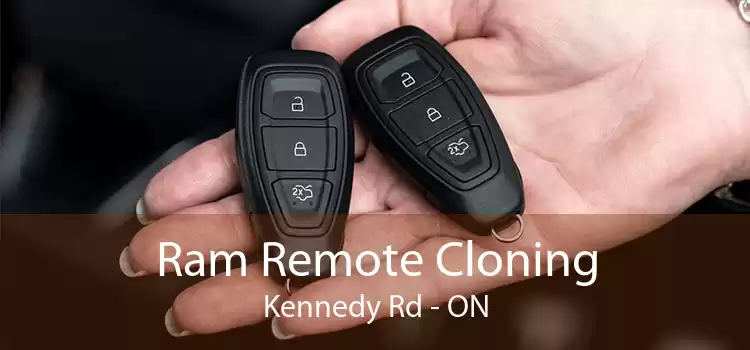 Ram Remote Cloning Kennedy Rd - ON