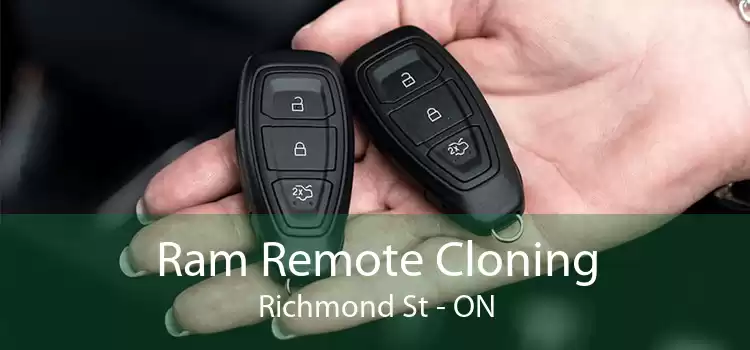 Ram Remote Cloning Richmond St - ON