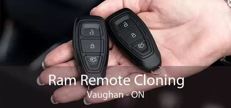 Ram Remote Cloning Vaughan - ON