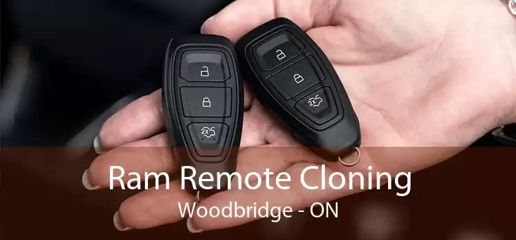 Ram Remote Cloning Woodbridge - ON