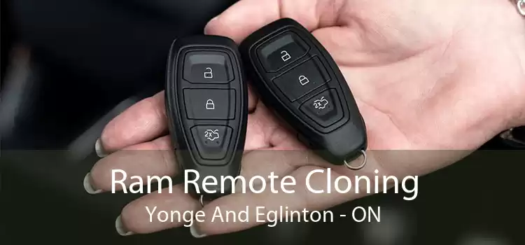 Ram Remote Cloning Yonge And Eglinton - ON