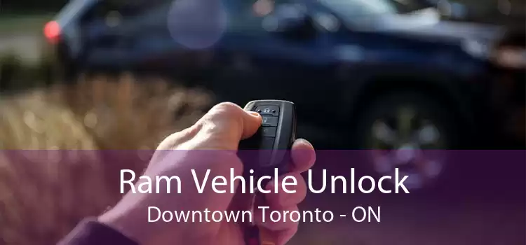 Ram Vehicle Unlock Downtown Toronto - ON