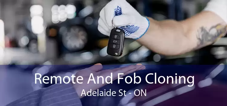 Remote And Fob Cloning Adelaide St - ON