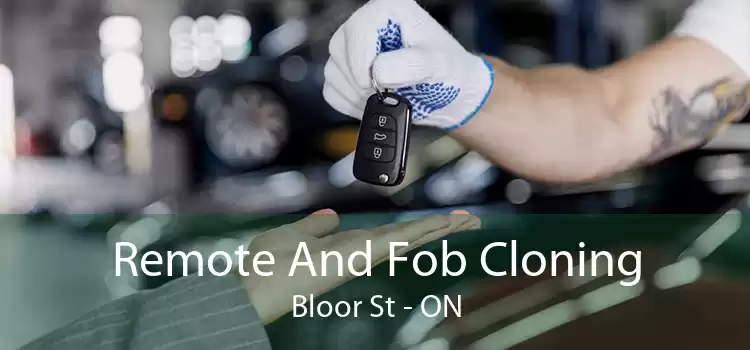 Remote And Fob Cloning Bloor St - ON